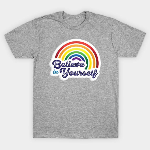 Believe in Yourself T-Shirt by braintaffy